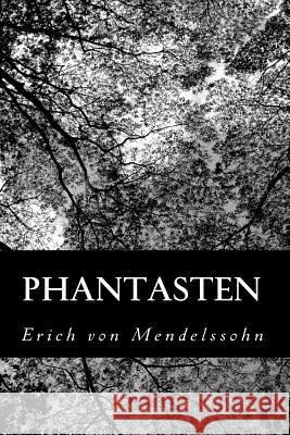 Phantasten Erich Von Mendelssohn 9781479304684 Createspace - książka