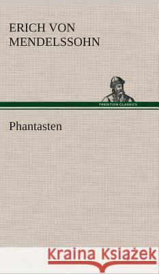 Phantasten Erich Von Mendelssohn 9783849547936 Tredition Classics - książka