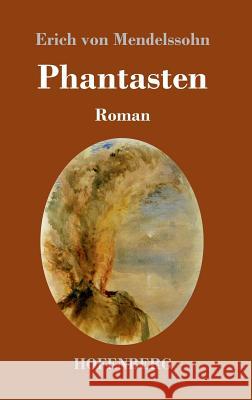 Phantasten: Roman Mendelssohn, Erich Von 9783743709225 Hofenberg - książka