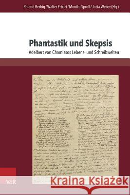 Phantastik Und Skepsis: Adelbert Von Chamissos Lebens- Und Schreibwelten Berbig, Roland 9783847105503 V&r Unipress - książka