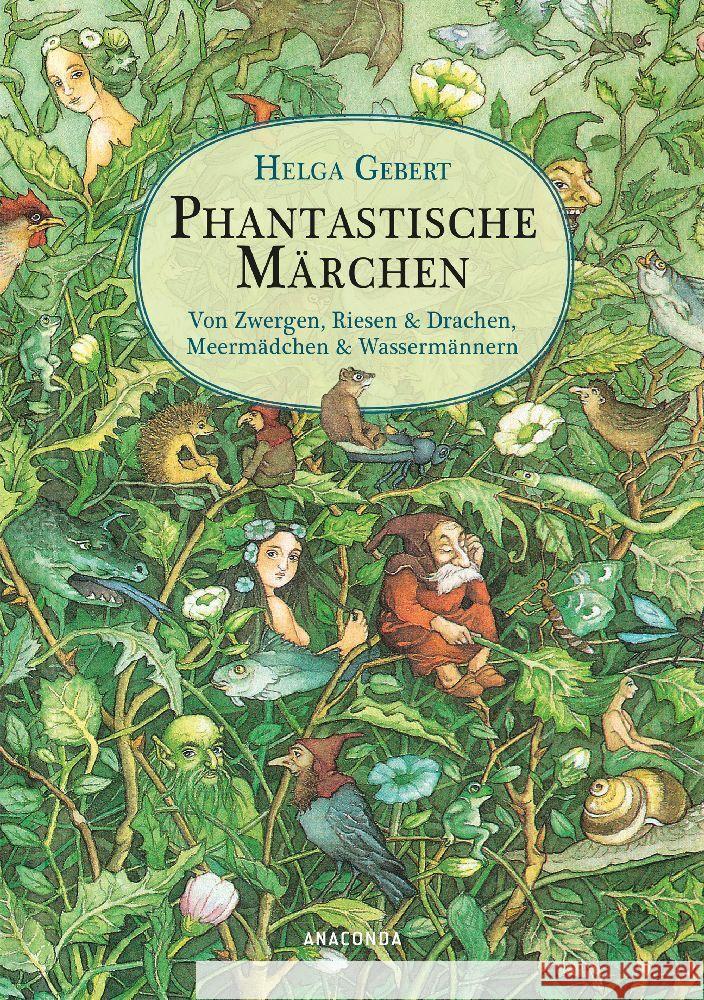 Phantastische Märchen. Von Zwergen, Riesen & Drachen, Meermädchen & Wassermännern Gebert, Helga 9783730613191 Anaconda - książka
