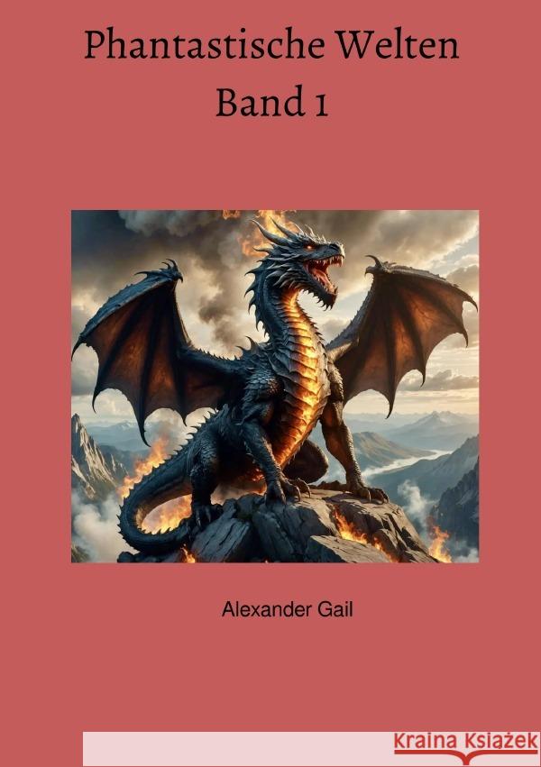 Phantastische Welten Band 1 Gail, Alexander 9783818709471 epubli - książka