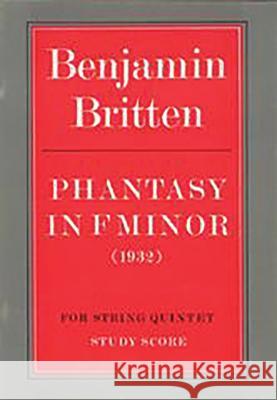 Phantasy in F Minor: Study Score Britten, Benjamin 9780571506668 Faber Music Ltd - książka