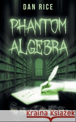 Phantom Algebra Dan Rice 9781509263028 Wild Rose Press - książka