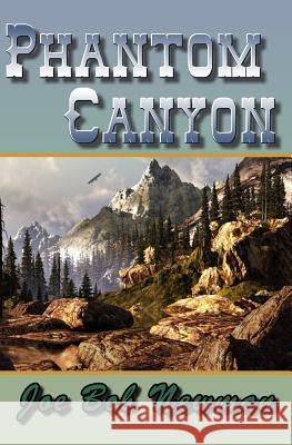 Phantom Canyon Joe Bob Newman 9781481179652 Createspace - książka