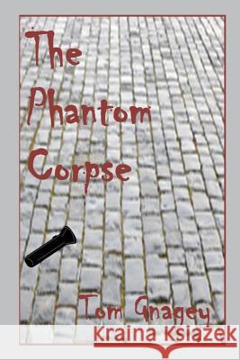 Phantom Corpse Tom Gnagey 9781520531823 Independently Published - książka