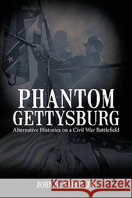 Phantom Gettysburg: Alternative Histories on a Civil War Battlefield Sabol, John G., Jr. 9781438984438 Authorhouse - książka