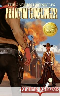 Phantom Gunslinger Eddie Jones 9781938499548 Dry Bones Publishing - książka