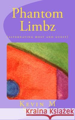 Phantom Limbz: (alternating host and guest) Sheetz, Kevin M. 9780692472187 Kevin M. Sheetz - książka