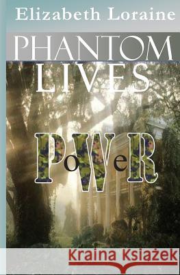 Phantom Lives - Power Elizabeth Loraine 9781470158507 Createspace - książka