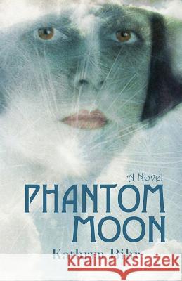 Phantom Moon Kathryn Bihr 9781601823380 Hansen Publishing Group, LLC - książka