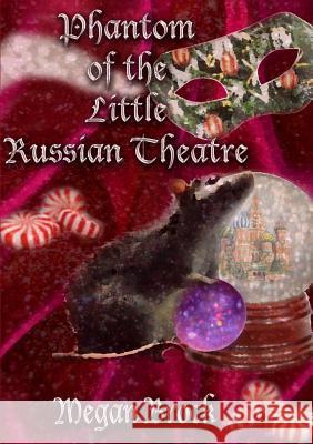 Phantom of the Little Russian Megan Brock 9781365674327 Lulu.com - książka