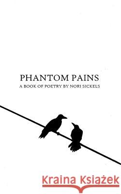 Phantom Pains Nori Sickels 9781542883429 Createspace Independent Publishing Platform - książka