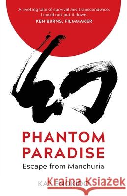 Phantom Paradise: Escape from Manchuria Kay Enokido 9781954805927 Bold Story Press - książka