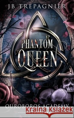 Phantom Queen: A Paranormal Academy Reverse Harem Romance Trepagnier, Jb 9798295796388 Jb Trepagnier - książka