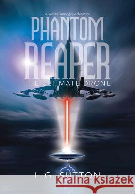 Phantom Reaper: The Ultimate Drone L G Sutton 9781483473734 Lulu.com - książka