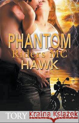 Phantom Riders MC - Hawk Tory Richards 9781393883791 Tory Richards - książka