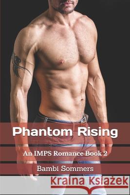 Phantom Rising: An IMPS Romance Book 2 Bambi Sommers 9781720186823 Independently Published - książka