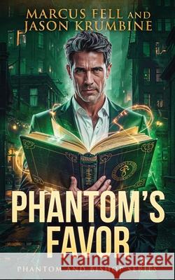 Phantom's Favor Marcus Fell Jason Krumbine 9781629554495 Sterling and Stone - książka
