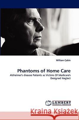 Phantoms of Home Care  9783838392066 LAP Lambert Academic Publishing AG & Co KG - książka