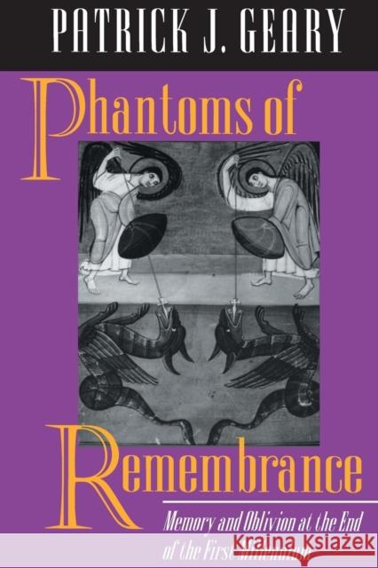 Phantoms of Remembrance: Memory and Oblivion at the End of the First Millennium Geary, Patrick J. 9780691026039 Princeton University Press - książka