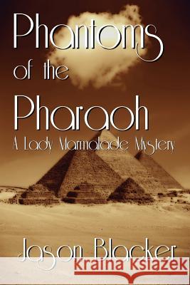 Phantoms of the Pharaoh Jason Blacker 9781927623473 Lemon Tree Publishing - książka