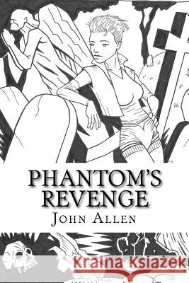Phantom's Revenge MR John Allen 9781534924673 Createspace Independent Publishing Platform - książka
