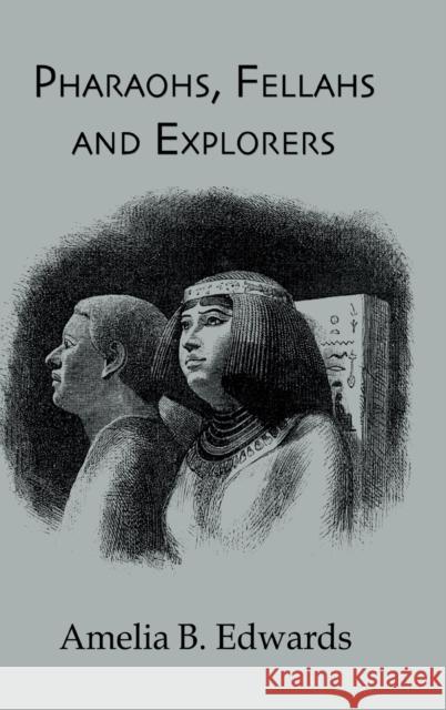 Pharaohs, Fellahs and Explorers Amelia 9780710308689 Kegan Paul International - książka