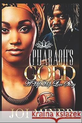 Pharaoh's Gold: A Hip Hop Love Story Miner, Joi 9781539321361 Createspace Independent Publishing Platform - książka