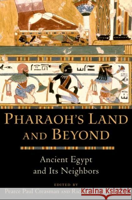 Pharaoh's Land and Beyond: Ancient Egypt and Its Neighbors Pearce Paul Creasman Richard H. Wilkinson 9780197601846 Oxford University Press Inc - książka