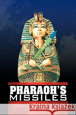 Pharaoh's Missiles Donald P. Mackintosh 9781436375535 Xlibris Corporation - książka