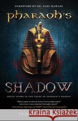Pharaoh's Shadow: Foreword by Dr. Zahi Hawass Tasha Madison Zahi Hawass 9781647462420 Author Academy Elite - książka