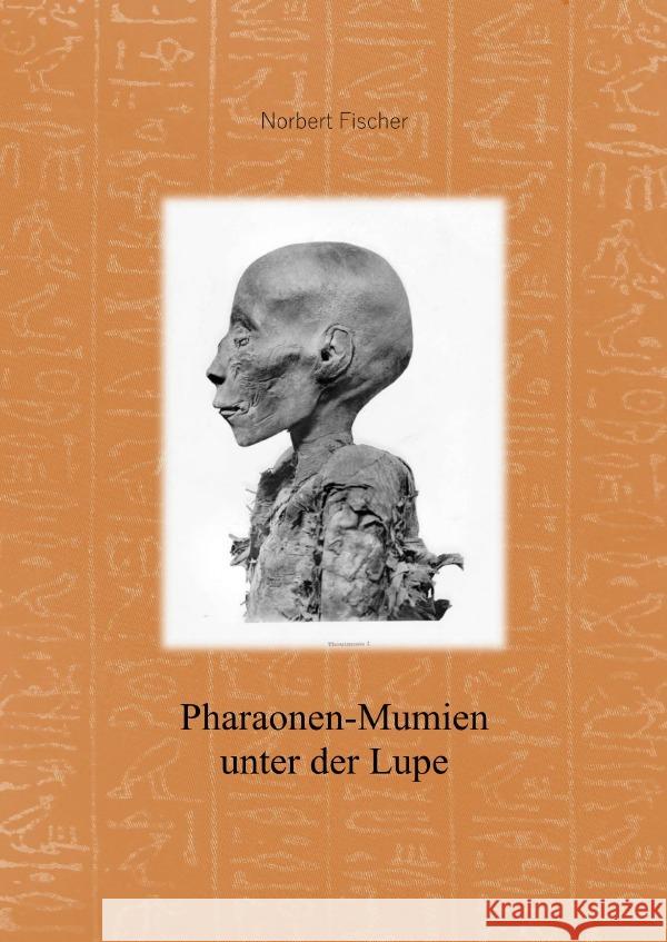 Pharaonen-Mumien unter der Lüpe Fischer, Norbert 9783819027697 epubli - książka