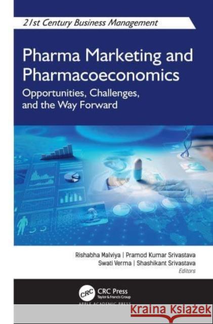 Pharma Marketing and Pharmacoeconomics: Opportunities, Challenges, and the Way Forward Rishabha Malviya Pramod Kumar Srivastava Swati Verma 9781774916865 Apple Academic Press Inc. - książka