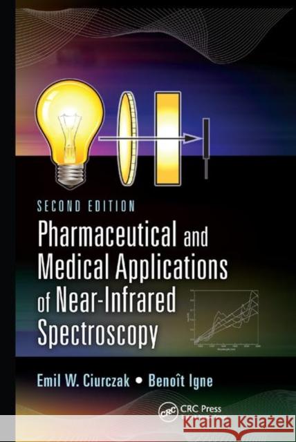 Pharmaceutical and Medical Applications of Near-Infrared Spectroscopy Emil W. Ciurczak Benoit Igne 9780367377977 CRC Press - książka