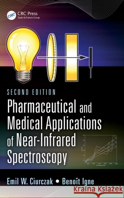 Pharmaceutical and Medical Applications of Near-Infrared Spectroscopy Emil W. Ciurczak Gary E. Ritchie 9781420084146 CRC - książka