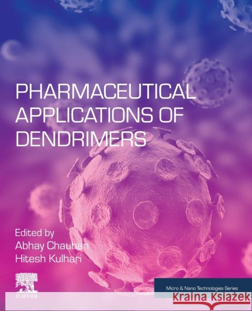 Pharmaceutical Applications of Dendrimers Hitesh Kulhari Abhay Singh Chauhan 9780128145272 Elsevier - książka