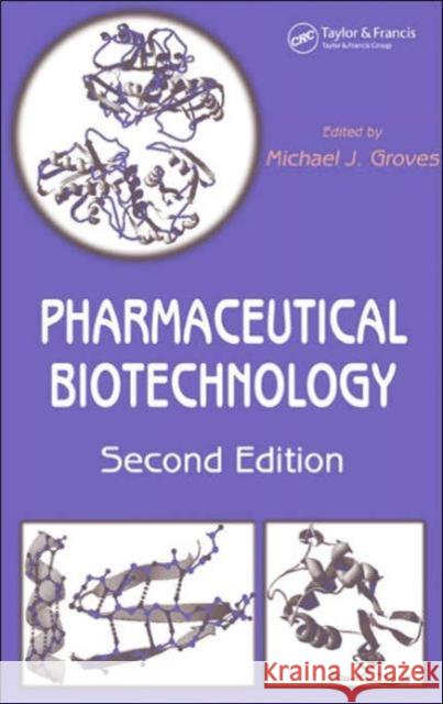 Pharmaceutical Biotechnology Michael J. Groves 9780849318733 CRC Press - książka