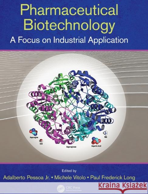 Pharmaceutical Biotechnology: A Focus on Industrial Application Adalberto Pessoa Michele Vitolo Paul Frederick Long 9781032013749 CRC Press - książka
