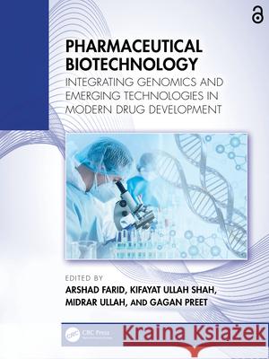 Pharmaceutical Biotechnology: Integrating Genomics and Emerging Technologies in Modern Drug Development Arshad Farid Kifayat Ulllah Shah Midrar Ullah 9781041061427 CRC Press - książka