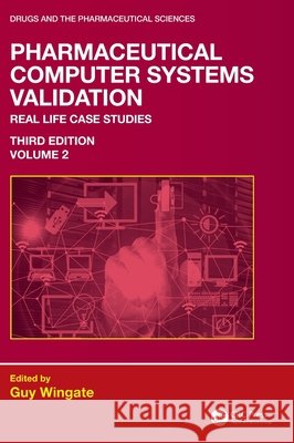 Pharmaceutical Computer Systems Validation: Volume 2 - Real Life Case Studies  9781041371151 Taylor & Francis Ltd - książka