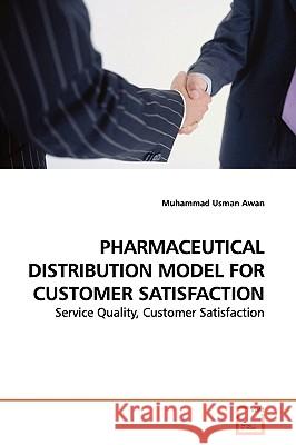 Pharmaceutical Distribution Model for Customer Satisfaction Muhammad Usman Awan 9783639130980 VDM Verlag - książka