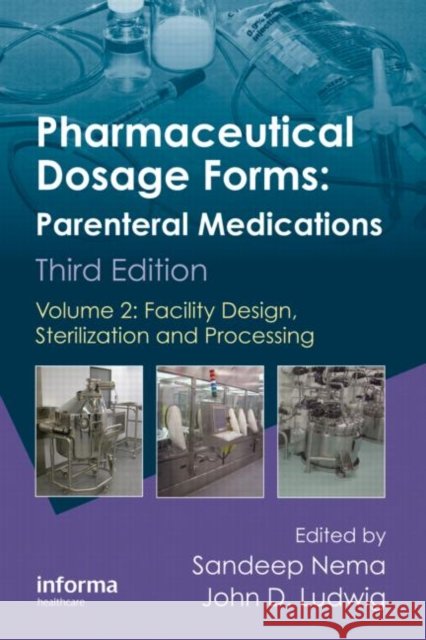 Pharmaceutical Dosage Forms - Parenteral Medications: Volume 2: Facility Design, Sterilization and Processing Nema, Sandeep 9781420086454 Informa Healthcare - książka