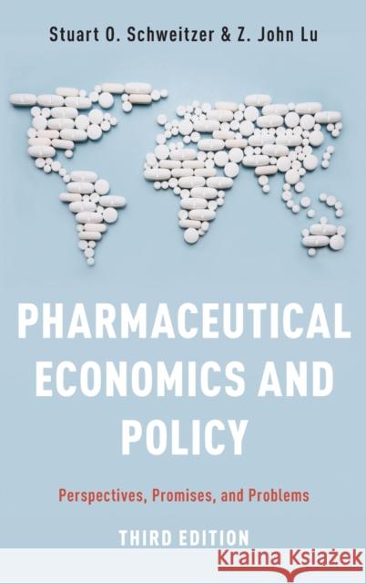 Pharmaceutical Economics and Policy: Perspectives, Promises, and Problems Stuart O. Schweitzer Z. John Lu 9780190623784 Oxford University Press, USA - książka