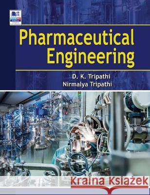 Pharmaceutical Engineering Dulal Krishna Tripathi, Nirmalya Tripathi 9789391910662 Pharmamed Press - książka