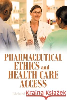 Pharmaceutical Ethics and Health Care Access Richard George Boudreau 9781665705684 Archway Publishing - książka