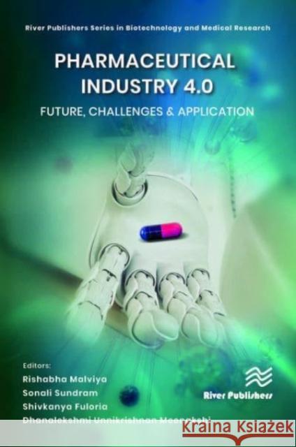 Pharmaceutical industry 4.0: Future, Challenges & Application Rishabha Malviya Sonali Sundram Shivkanya Fuloria 9788770228435 River Publishers - książka