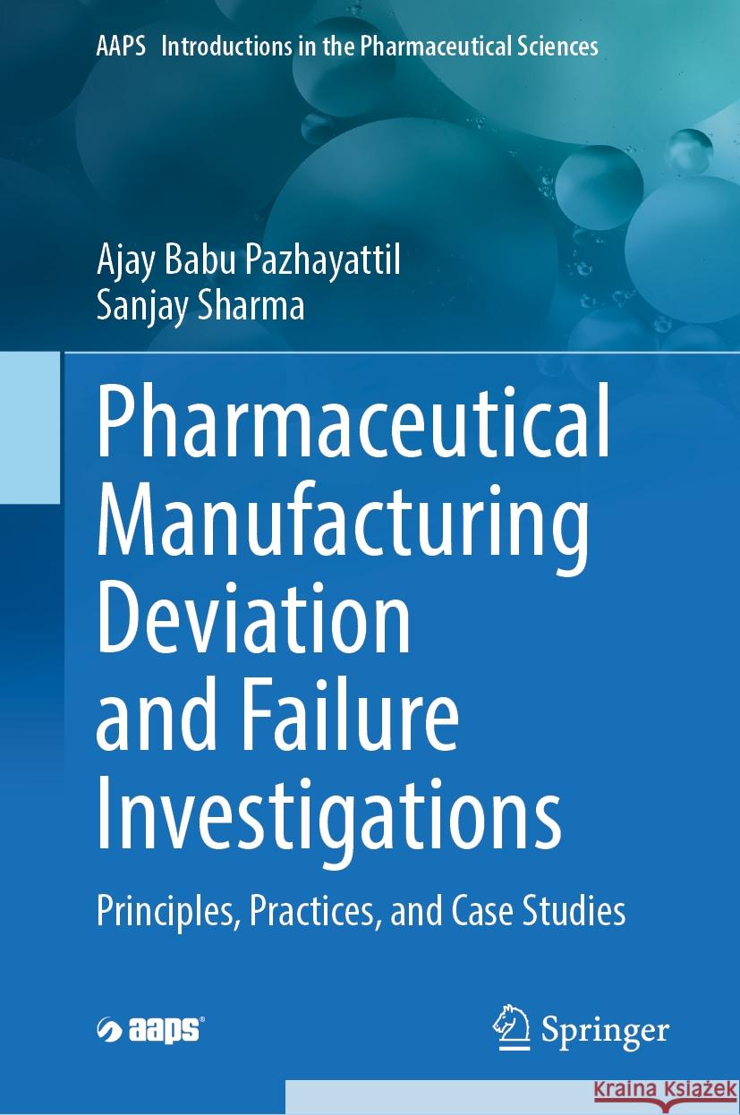 Pharmaceutical Manufacturing Deviation and Failure Investigations: Principles, Practices, and Case Studies Ajay Babu Pazhayattil, Sanjay Sharma 9783031865039 Springer International Publishing AG - książka