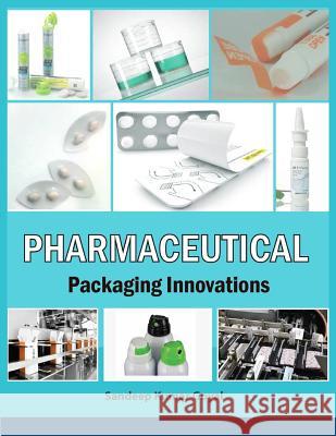 Pharmaceutical Packaging Innovations MR Sandeep Kumar Goyal 9789385010002 Sanex Packaging Connections Pvt Ltd - książka