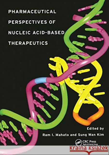 Pharmaceutical Perspectives of Nucleic Acid-Based Therapy Ram I. Mahato Sung WAN Kim 9780367454883 CRC Press - książka
